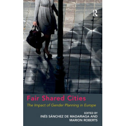 Fair Shared Cities: The Impact of Gender Planning in Europe