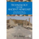 Technology of the Ancient Near East: From the Neolithic to the Early Roman Period