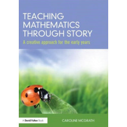 Teaching Mathematics through Story: A creative approach for the early years