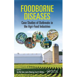 Foodborne Diseases: Case Studies of Outbreaks in the Agri-Food Industries