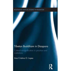 Tibetan Buddhism in Diaspora: Cultural re-signification in practice and institutions