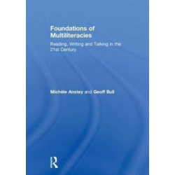 Foundations of Multiliteracies: Reading, Writing and Talking in the 21st Century