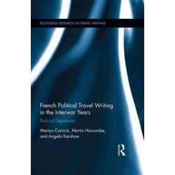 French Political Travel Writing in the Interwar Years: Radical Departures