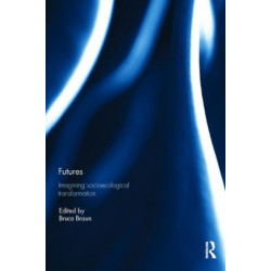 Futures: Imagining Socioecological Transformation