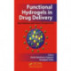 Functional Hydrogels in Drug Delivery: Key Features and Future Perspectives