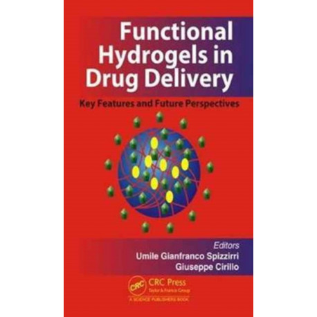 Functional Hydrogels in Drug Delivery: Key Features and Future Perspectives