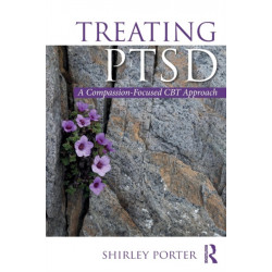Treating PTSD: A Compassion-Focused CBT Approach