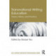 Transnational Writing Education: Theory, History, and Practice
