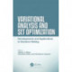 Variational Analysis and Set Optimization: Developments and Applications in Decision Making