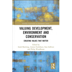 Valuing Development, Environment and Conservation: Creating Values that Matter