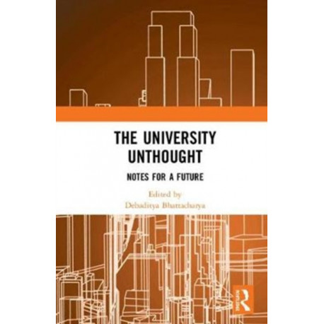 The University Unthought: Notes for a Future