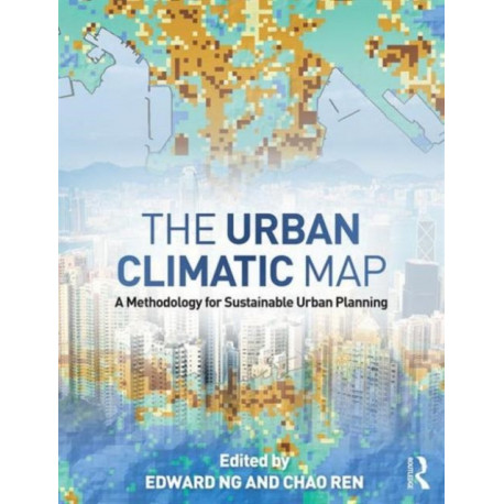 The Urban Climatic Map: A Methodology for Sustainable Urban Planning