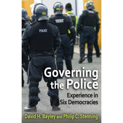 Governing the Police: Experience in Six Democracies