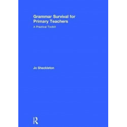 Grammar Survival for Primary Teachers: A Practical Toolkit