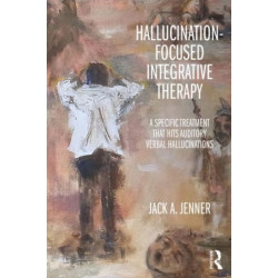 Hallucination-focused Integrative Therapy: A Specific Treatment that Hits Auditory Verbal Hallucinations