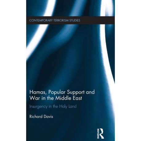 Hamas, Popular Support and War in the Middle East: Insurgency in the Holy Land