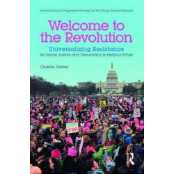 Welcome to the Revolution: Universalizing Resistance for Social Justice and Democracy in Perilous Times