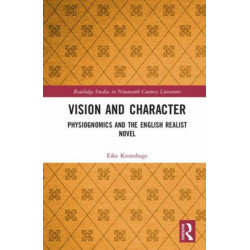 Vision and Character: Physiognomics and the English Realist Novel