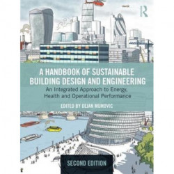 A Handbook of Sustainable Building Design and Engineering: An Integrated Approach to Energy, Health and Operational Performance