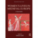 Women's Lives in Medieval Europe: A Sourcebook