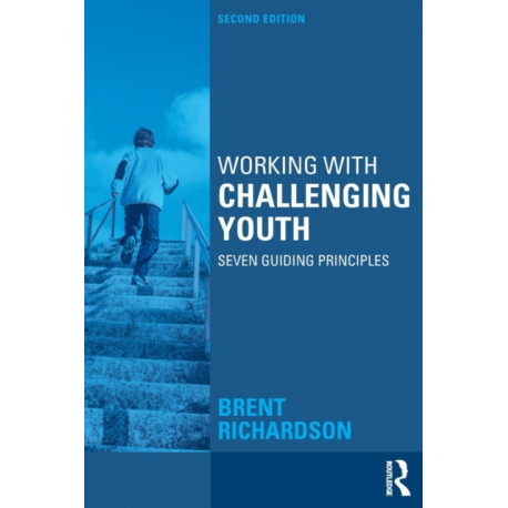 Working with Challenging Youth: Seven Guiding Principles