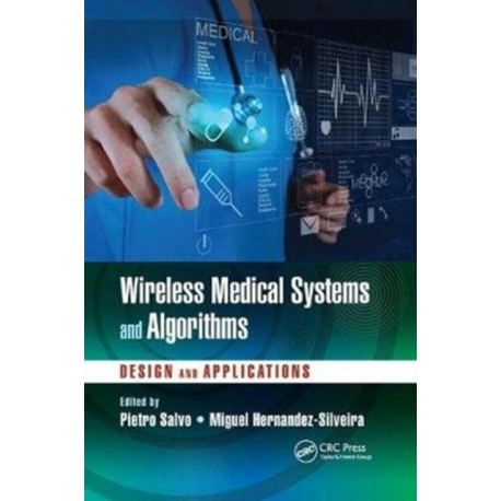 Wireless Medical Systems and Algorithms: Design and Applications