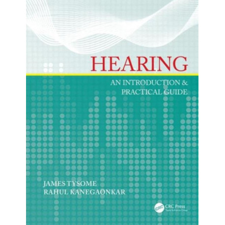 Hearing: An Introduction & Practical Guide