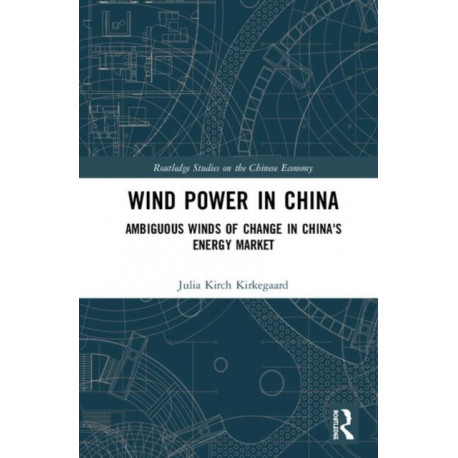 Wind Power in China: Ambiguous Winds of Change in China's Energy Market