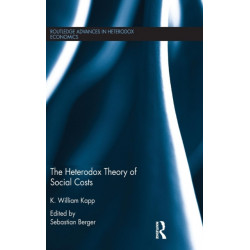 The Heterodox Theory of Social Costs: By K. William Kapp