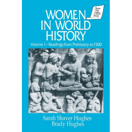 Women in World History: v. 1: Readings from Prehistory to 1500: Readings from Prehistory to 1500