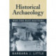 Historical Archaeology: Why the Past Matters