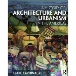 A History of Architecture and Urbanism in the Americas