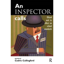 An Inspector Calls: Ofsted and Its Effect on School Standards