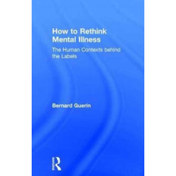 How to Rethink Mental Illness: The Human Contexts Behind the Labels
