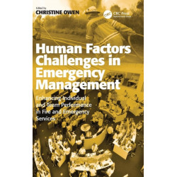 Human Factors Challenges in Emergency Management: Enhancing Individual and Team Performance in Fire and Emergency Services