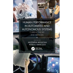 Human Performance in Automated and Autonomous Systems: Current Theory and Methods