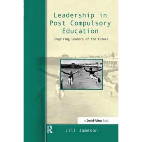 Leadership in Post-Compulsory Education: Inspiring Leaders of the Future