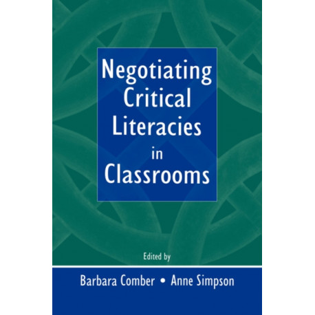 Negotiating Critical Literacies in Classrooms