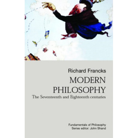 Modern Philosophy: The Seventeenth And Eighteenth Centuries