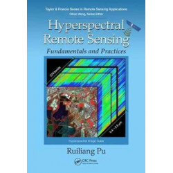 Hyperspectral Remote Sensing: Fundamentals and Practices