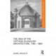The Idea of the Cottage in English Architecture, 1760 - 1860