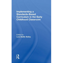 Implementing a Standards-Based Curriculum in the Early Childhood Classroom