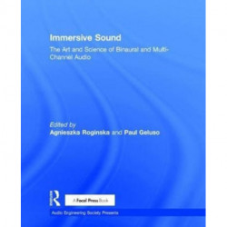 Immersive Sound: The Art and Science of Binaural and Multi-Channel Audio