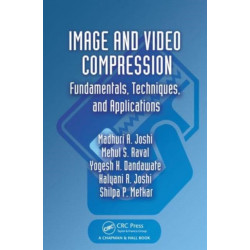 Image and Video Compression: Fundamentals, Techniques, and Applications