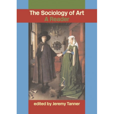 Sociology of Art: A Reader