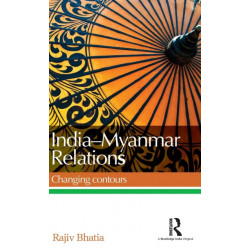 India--Myanmar Relations: Changing contours