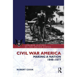 Civil War America: Making a Nation, 1848-1877