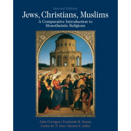 Jews, Christians, Muslims: A Comparative Introduction to Monotheistic Religions