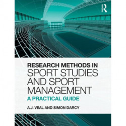 Research Methods in Sport Studies and Sport Management: A Practical Guide