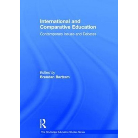 International and Comparative Education: Contemporary Issues and Debates